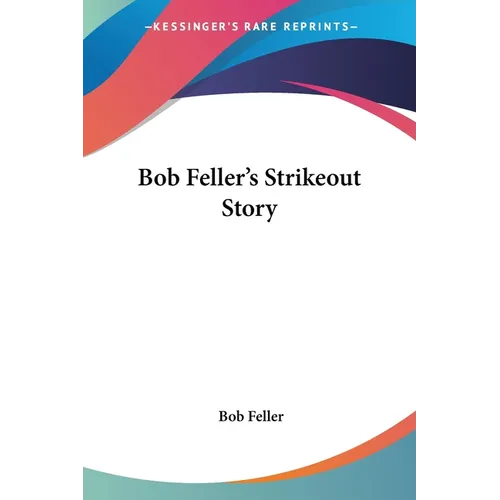 Bob Feller's Strikeout Story