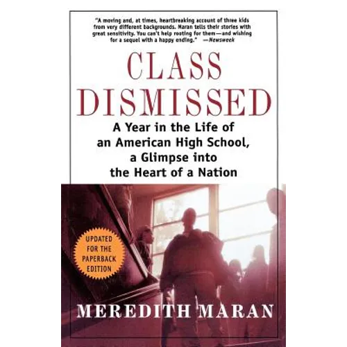 Class Dismissed: A Year in the Life of an American High School, a Glimpse Into the Heart of a Nation
