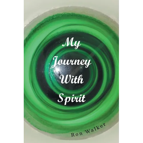 My Journey With Spirit