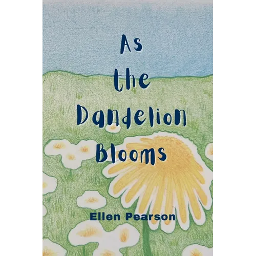 As the Dandelion Blooms