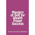 Mastery of Self for Wealth Power Success
