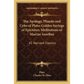 The Apology, Phaedo and Crito of Plato; Golden Sayings of Epictetus; Meditations of Marcus Aurelius: V2 Harvard Classics