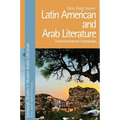 Latin American and Arab Literature: Transcontinental Exchanges