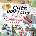 Cats Don't Like - The Official Collection: A Fun 3-in-1 Picture Book Featuring All 3 Books in the Cats Don't Like series for kids ages 3-7