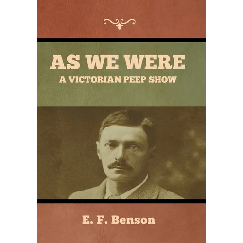 As We Were: A Victorian Peep Show