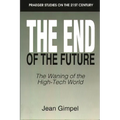 The End of the Future: The Waning of the High-Tech World