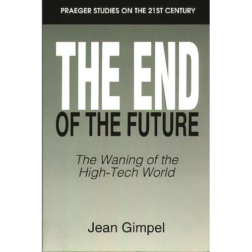 The End of the Future: The Waning of the High-Tech World