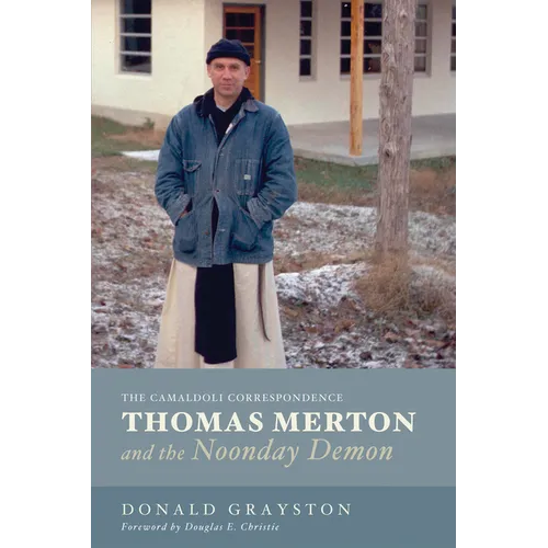 Thomas Merton and the Noonday Demon: The Camaldoli Correspondence