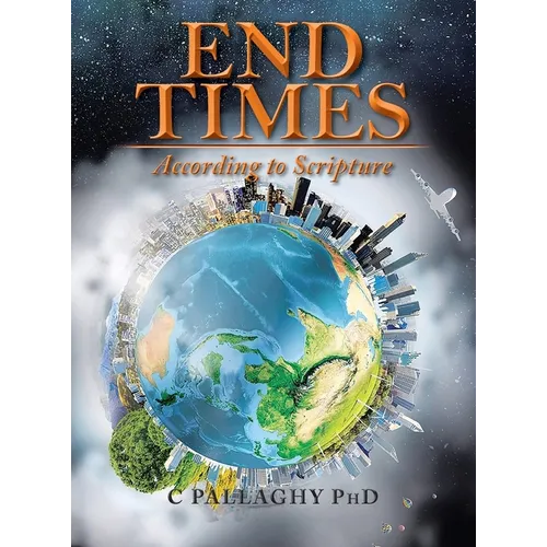 End Times: According to Scripture