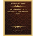 The Therapeutic Use Of Precious And Semi-Precious Stones