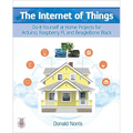 The Internet of Things: Do-It-Yourself at Home Projects for Arduino, Raspberry Pi and Beaglebone Black