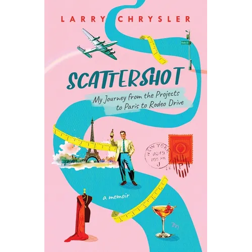Scattershot: My Journey from the Projects to Paris to Rodeo Drive