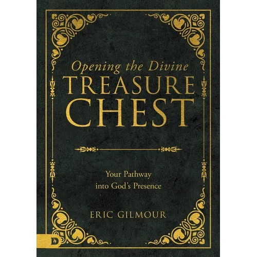 Opening the Divine Treasure Chest: Your Pathway into God's Presence