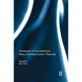 Advances in Foundational Mass Communication Theories