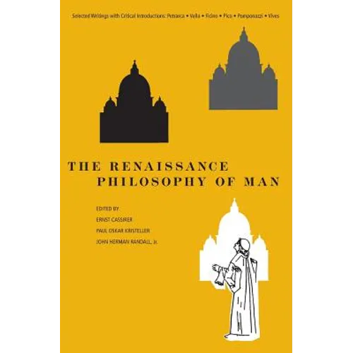 The Renaissance Philosophy of Man: Petrarca, Valla, Ficino, Pico, Pomponazzi, Vives