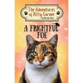 A Frightful Foe: The Adventures of Kitty Corner, Book 4: A Cat Adventure for Young Readers