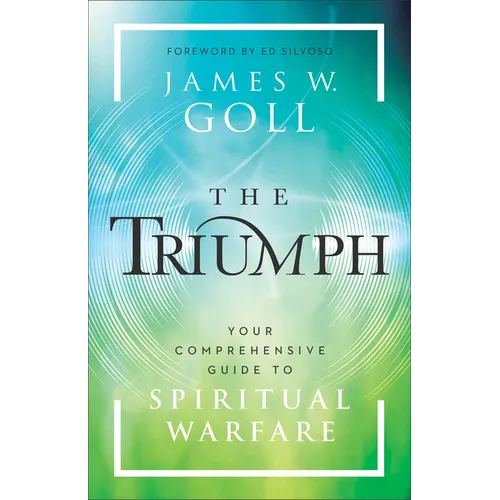 The Triumph: Your Comprehensive Guide to Spiritual Warfare