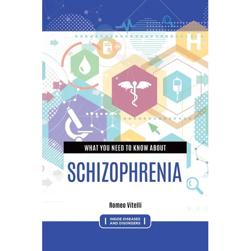 What You Need to Know about Schizophrenia