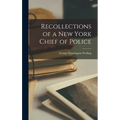 Recollections of a New York Chief of Police
