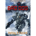 Bad Dog: Military Science Fiction Across A Holographic Multiverse