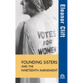 Founding Sisters and the Nineteenth Amendment