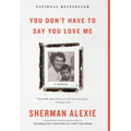You Don't Have to Say You Love Me: A Memoir
