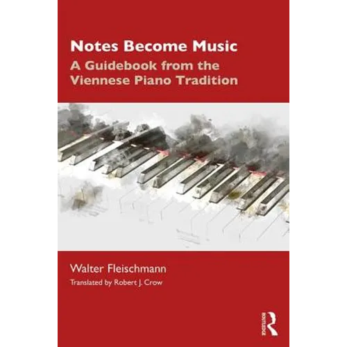 Notes Become Music: A Guidebook from the Viennese Piano Tradition
