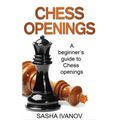 Chess Openings: A Beginner's Guide to Chess Openings