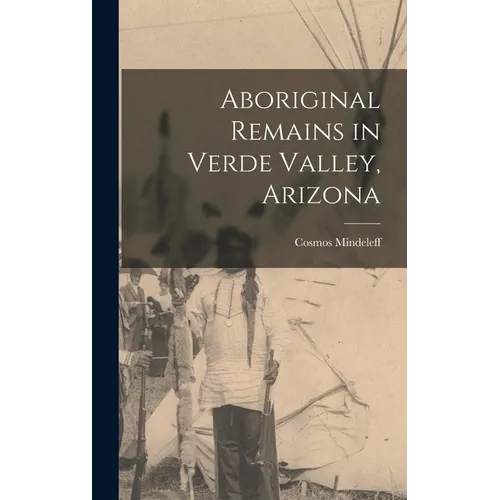Aboriginal Remains in Verde Valley, Arizona