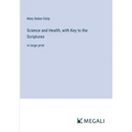 Science and Health, with Key to the Scriptures: in large print