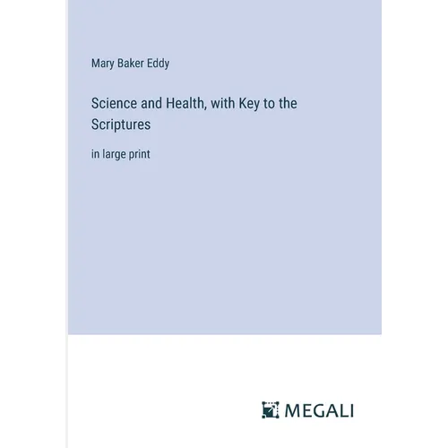 Science and Health, with Key to the Scriptures: in large print