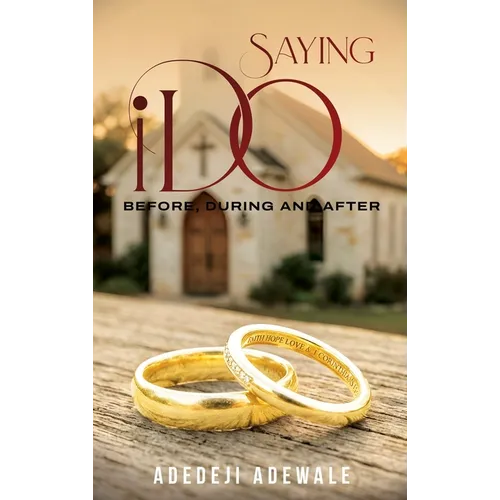 Saying "I Do": Before, During and After
