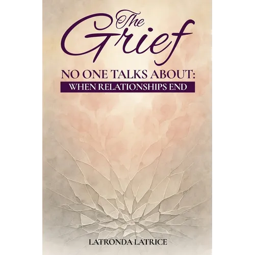 The Grief No One Talks About: When Relationships End