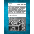Trial of Judge Wilkinson, Dr. Wilkinson, and Mr. Murdaugh, on Indictments for the Murder of John Rothwell and Alexander H. Meeks, in an Affray Which O