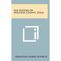The History Of Houston County, Texas