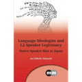 Language Ideologies and L2 Speaker Legitimacy: Native Speaker Bias in Japan