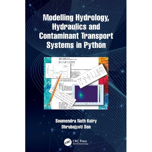 Modelling Hydrology, Hydraulics and Contaminant Transport Systems in Python