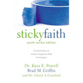 The Sticky Faith, Youth Worker Edition: Practical Ideas to Nurture Long-Term Faith in Teenagers