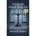 Getting the Church Inside You: Balancing Faith and Action