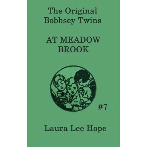 The Bobbsey Twins at Meadow Brook: A Classic Bobbsey Twins Adventure of Family and Discovery