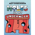 Holes in My Underwear: Over 100 Poems That Will Knock Your Socks Off