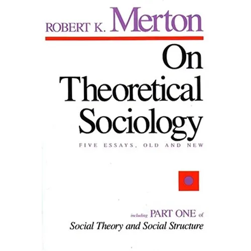 On Theoretical Sociology: Five Essays, Old and New