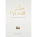 Of Love and Worth: Leaving Footprints As He Walks With Us