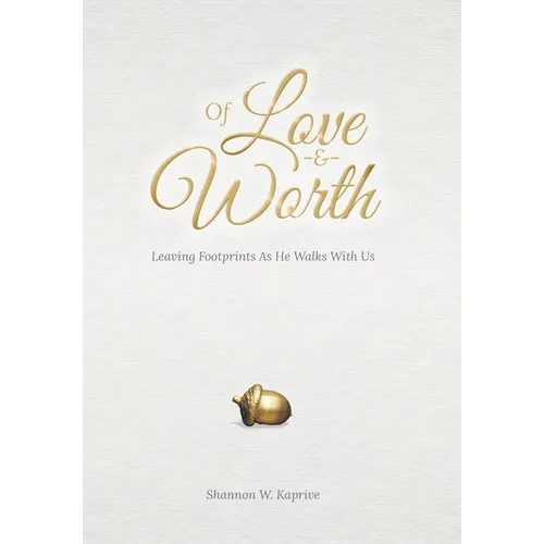 Of Love and Worth: Leaving Footprints As He Walks With Us