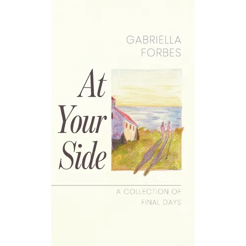 At Your Side: A Collection of Final Days