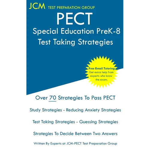 PECT Special Education PreK-8 - Test Taking Strategies: PECT Special Education PreK-8 Exam - Free Online Tutoring - New 2020 Edition - The latest stra