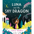 Luna and the Sky Dragon: A Stargazing Adventure Story