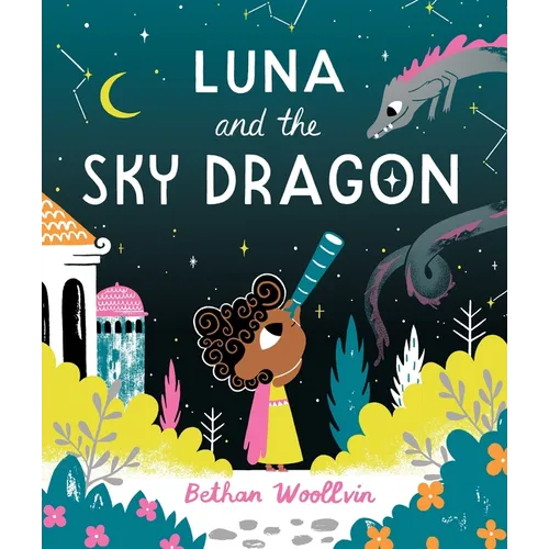 Luna and the Sky Dragon: A Stargazing Adventure Story