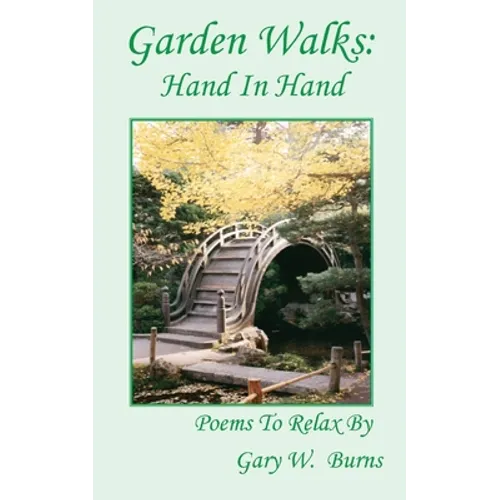Garden Walks: Hand in Hand - Poems to Relax By