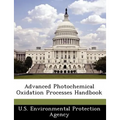 Advanced Photochemical Oxidation Processes Handbook